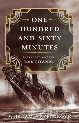 ONE HUNDRED AND SIXTY MINUTES THE RACE TO SAVE THE RMS TITANICThe Incredible Not Told Story that Shows No One Should Have Died on the Night Titanic SankBy William HazelgroveTALKING POINTS *On the Night of August 14 1912 The RMS Titanic Struck an iceberg with only 160 minutes before she sank beneath the waves. We have been told from Titanic mythology her fate was sealed and no one could have saved the 1521 people. The real story is that every one who froze in the North Atlantic could have been saved if it were not for human failing*The First Class passengers who entered the rowboats were told to ROW TOWARD A LIGHT that was so close Captain Smith told the passengers it was a ship coming to their rescue. Titanic then began morsing the ship with a lantern and sending up rockets. The ship was the RMS Californian commanded by Captain Lord who had gone to bed and his wireless operator had turned off his set. *The two wireless operators sent out SOS signals that reached New York and New Jersey and no less than ten ships that turned toward Titanic. One of the first ships was the MT Temple commanded by Captain Moore. The Mt Temple reached the Titanic while she was still floating with rockets shooting into the sky. Captain Moore then refused to enter the icefield and save the Titanic. Officers on board the Californian watched Titanic sinking and saw her distress rockets. They woke Captain Lord up and pointed them out and he denied it was the Titanic even after he asked the wireless operator if there were any ships in the area and he told him only the Titanic. Captain Lord forbid anyone to speak of what they were seeing and left the officers to watch Titanic sink in front of them. The California was only ten miles away. The lifeboats were less than half full and comprised of mostly First Class Passengers. Another 400 people could have been rescued if they had returned but only one boat went back. The other twenty lifeboats watched as 1521 people drowned and froze to death in front of them. Only Captain Rostrom of the Carpathia came to the rescue of Titanic from Fifty Miles away zigzagging around icebergs but he was too late to save the 1500 people in the water. Newspapers interviewed the crew of the California and the Mount Temple along with passengers. Captain Lord was found guilty in British and American inquiries of not going to the rescue of a ship in distress and was disgraced. Captain Moore escaped the inquiries but history has finally caught up with him after voluminous testimonials by a crew that contemplated mutiny and passengers who were forbidden to go up on deck but snuck up and saw the Titanic sinking. One Hundred and Sixty Minutes the Race to Save the RMS TitanicThe Incredible Not Told Story that Shows No One Should Have Died on the Night Titanic SankBy William HazelgroveQuestions and AnswersCould everyone really have been saved on the Titanic?Yes. Titanic mythology established by Walter Lords book A Night To Remember established a floor of the great tragedy that was immediately wrapped in the cloak of the Great White Male mythology. The band played. The gentlemen sent off their wives and children before a final shot of brady and a cigar and then went down “ready to die as gentlemen.” Nothing could be further from the truth. The real story is one of human failing that is the opposite of the Heroic White Male Mythology. The sad truth is that of the 1521 people who drowned in the North Atlantic all of them could have been saved. The RMS California was only ten miles away and the Mount Temple reached Titanic before she went down. Both ships could have easily taken on the passengers who ended up going down with the ship. Why didn’t the California and the Mount Temple Save the People then? Human failing. A lack of courage. Call it what you will but the California was only ten miles away so close people were told to row toward her but she never came any closer. Captain Lord was imperious and his word was law and he denied that the ship he and his officers were watching sinking into the Atlantic was the Titanic and that the rockets were not distress rockets. Lord refused to enter the icefield and risk his own ship to rescue the Titanic. Captain Moore reached Titanic and stopped at the edge of the icefield. Passengers and crew saw the Titanic sinking with rockets shooting into the sky but Moore refused to go any closer even though his own crew considered a mutiny. Both men lacked the courage to go help a fellow ship in distress at the crucial moment. Why Havent We heard this before?Titanic mythology. The newspapers did not have information when Titanic was sinking and so they made many things up. The tragedy was of such a magnitude that it had to be wrapped in a heroic veil that would make it more palatable. It was simply not acceptable to say that the Titanic went down in front of two different captains, two different ships, that could have come to her rescue. Better to say she was out there all alone and the people acted with decorum and grace and proved that the best in human beings was still predominant. When Walter Lords book came out in 1959 this cemented the heroic ideal by quoting directly from the survivors. Why didn’t the people in the lifeboats return and rescue those who were drowning?Again. Human failing and class prerogative. The lifeboats were comprised of First Class Passengers. Many of the boats were less than half full yet no one returned to help their fellow passengers drowning in front of them. Some wanted to but were overruled by those who said the boats would be swamped. It is probably one of the more ugly truths that Titanic brought to the forefront. Courage, empathy, human compassion seemed to have vanished and unfortunately Captain Smiths final edict of “every man for himself” became the rule and not the exception.  Over 400 people might have been saved had the boats returned, but only one did, and then it was too late. 
